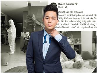 Sau 2 ngày thông báo nhiễm COVID-19, ca sĩ Quách Tuấn Du bàng hoàng tiết lộ nguồn lây: 'Mình yếu nên xâm nhập nhanh hơn từ người khác'