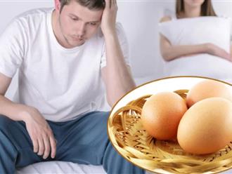 Ăn nhiều trứng gà chữa yếu sinh lý được không?